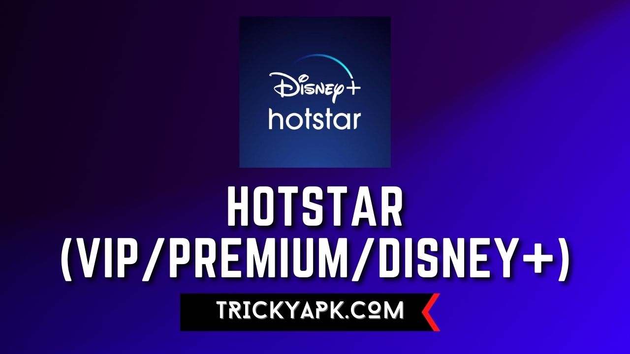 Hotstar MOD APK v11.4.9 (VIP/Premium/Disney+) Latest Download