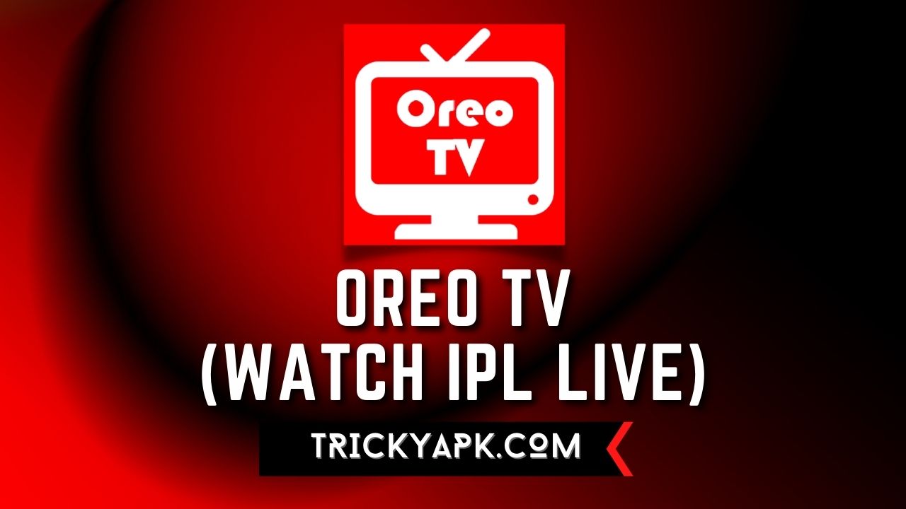 Oreo TV APK v2.0.3 (Watch IPL Live) Official Latest Download