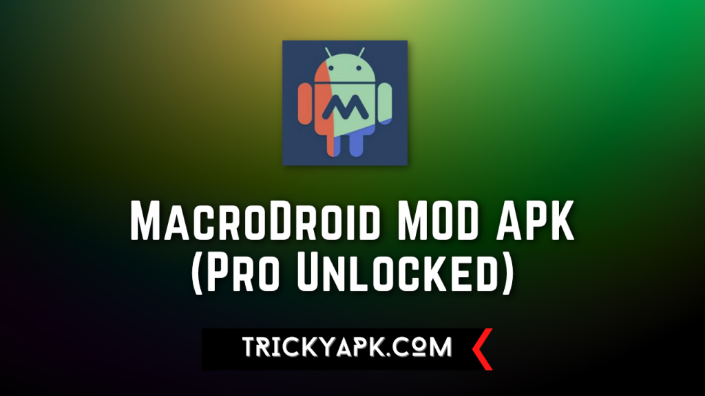 MacroDroid MOD APK (Pro Unlocked)